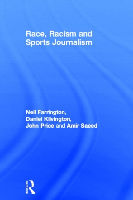 Race, Racism and Sports Journalism, Hardback Book
