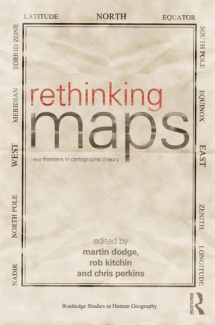 Rethinking Maps : New Frontiers in Cartographic Theory, Paperback / softback Book