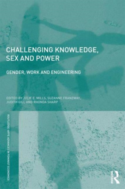 Challenging Knowledge, Sex and Power : Gender, Work and Engineering, Paperback / softback Book