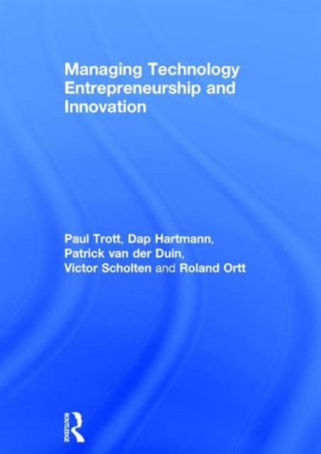 Managing Technology Entrepreneurship and Innovation, Hardback Book
