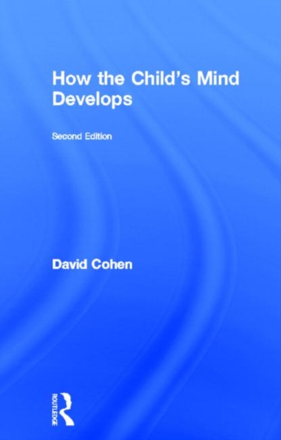 How the Child's Mind Develops, 2nd Edition, Hardback Book