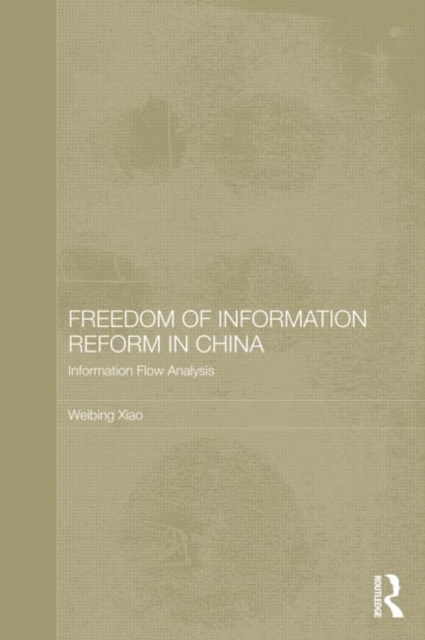 Freedom of Information Reform in China : Information Flow Analysis, Hardback Book