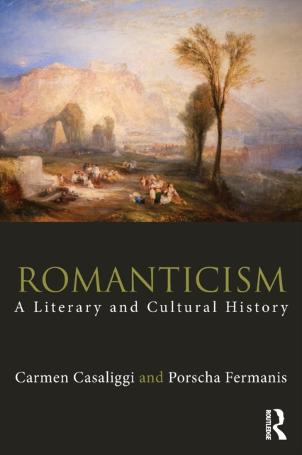 Romanticism : A Literary and Cultural History, Paperback / softback Book