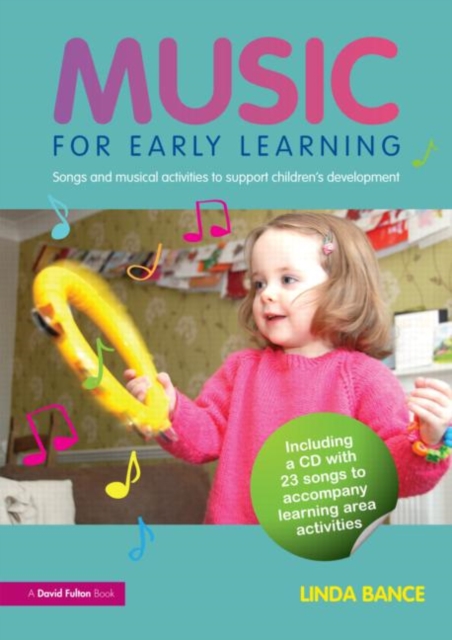 Music for Early Learning : Songs and musical activities to support children's development, Paperback / softback Book