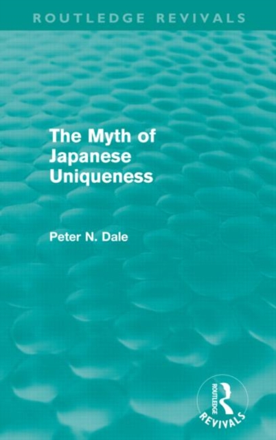 Myth of Japanese Uniqueness (Routledge Revivals), Hardback Book