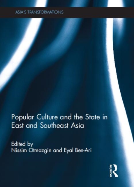 Popular Culture and the State in East and Southeast Asia, Hardback Book