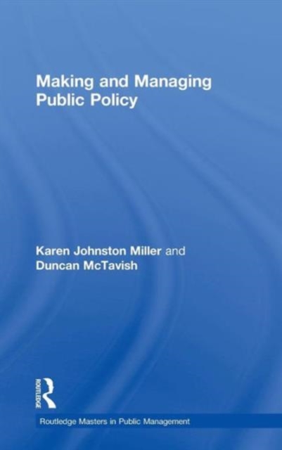 Making and Managing Public Policy, Hardback Book