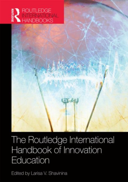 The Routledge International Handbook of Innovation Education, Hardback Book