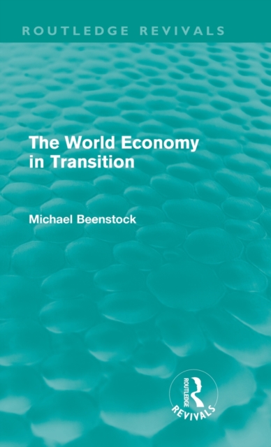 The World Economy in Transition (Routledge Revivals), Hardback Book