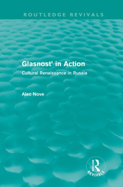 Glasnost in Action (Routledge Revivals) : Cultural Renaissance in Russia, Hardback Book