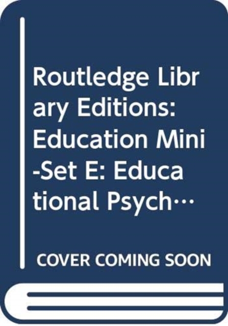 Routledge Library Editions: Education Mini-Set E: Educational Psychology 10 vol set, Multiple-component retail product Book