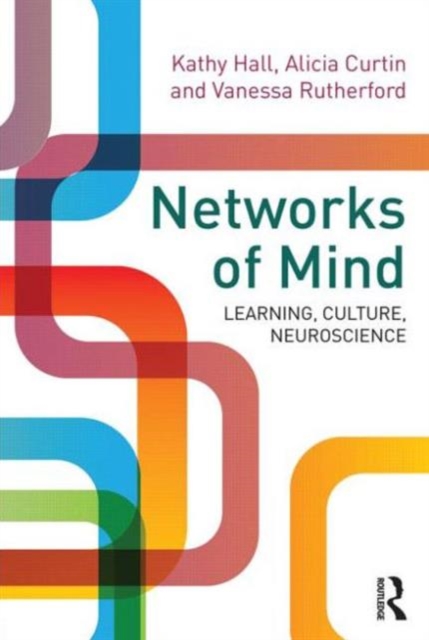 Networks of Mind: Learning, Culture, Neuroscience, Paperback / softback Book