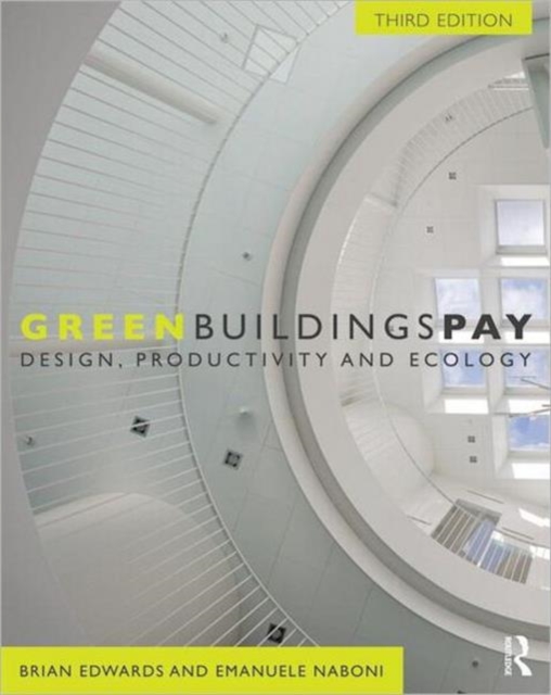 Green Buildings Pay : Design, Productivity and Ecology, Paperback / softback Book