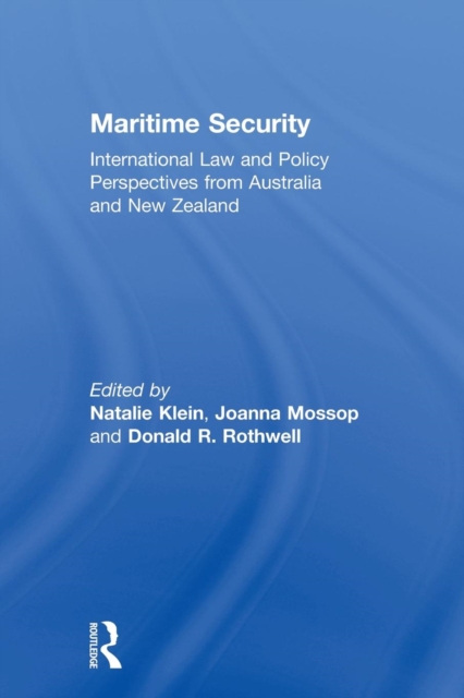 Maritime Security : International Law and Policy Perspectives from Australia and New Zealand, Paperback / softback Book