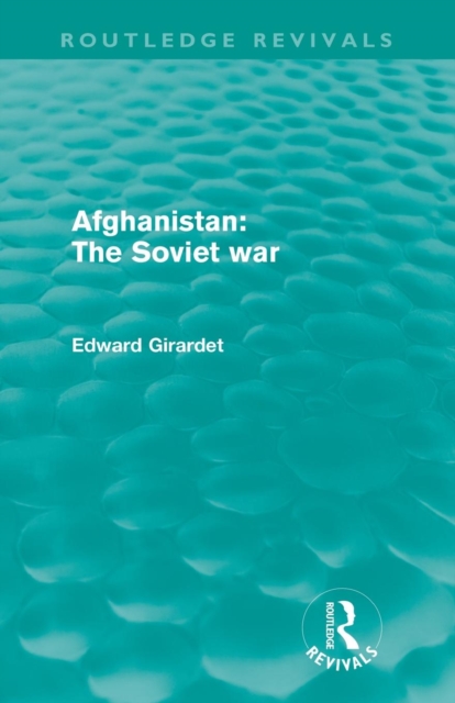 Afghanistan: The Soviet War (Routledge Revivals), Paperback / softback Book