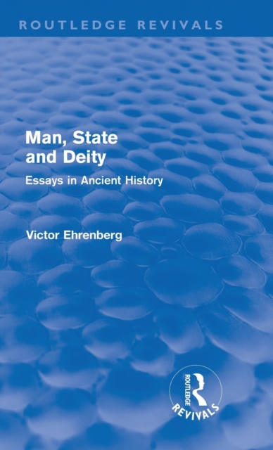 Man, State and Deity : Essays in Ancient History, Hardback Book