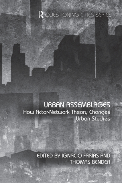 Urban Assemblages : How Actor-Network Theory Changes Urban Studies, Paperback / softback Book