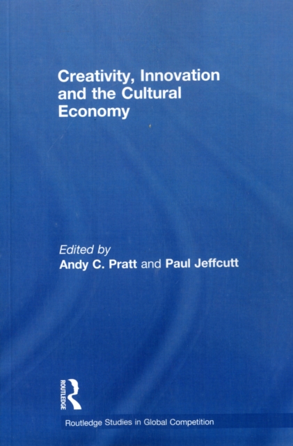 Creativity, Innovation and the Cultural Economy, Paperback / softback Book