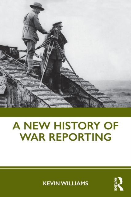 A New History of War Reporting, Paperback / softback Book