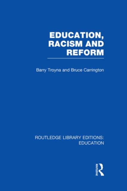 Education, Racism and Reform (RLE Edu J), Hardback Book