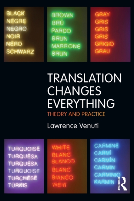 Translation Changes Everything : Theory and Practice, Paperback / softback Book