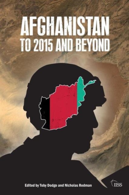 Afghanistan: to 2015 and Beyond, Paperback / softback Book