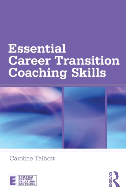 Essential Career Transition Coaching Skills, Paperback / softback Book