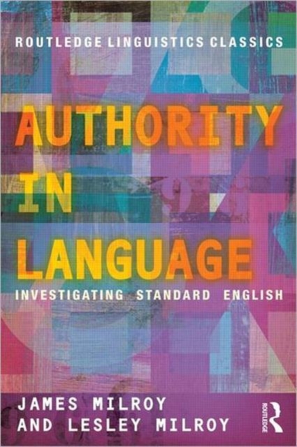 Authority in Language : Investigating Standard English, Paperback / softback Book
