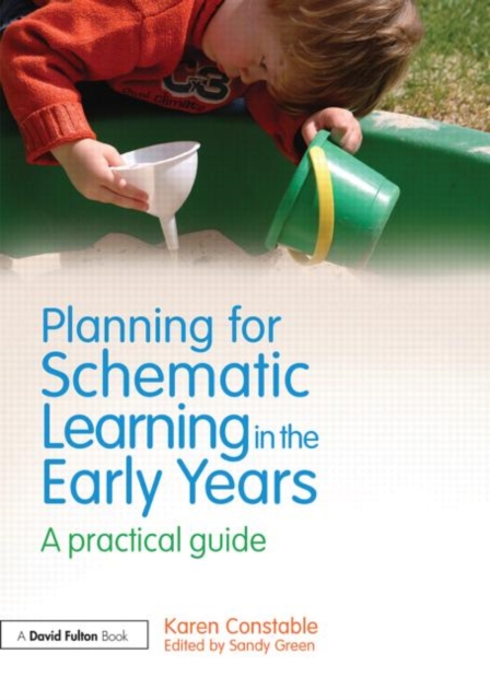 Planning for Schematic Learning in the Early Years : A practical guide, Paperback / softback Book