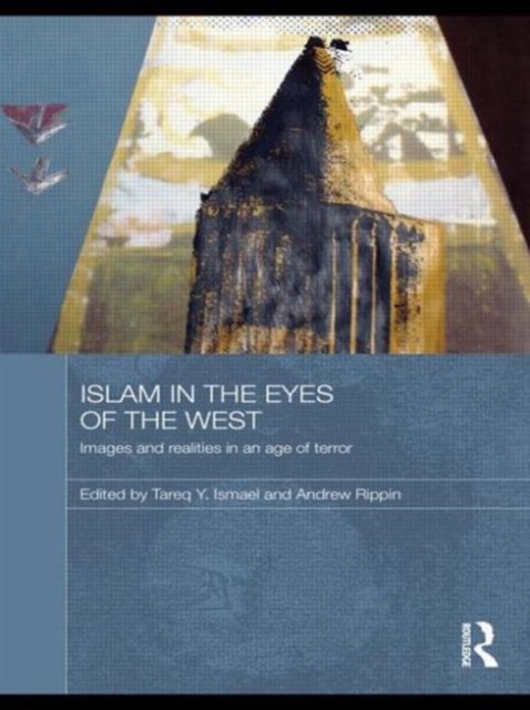 Islam in the Eyes of the West : Images and Realities in an Age of Terror, Paperback / softback Book