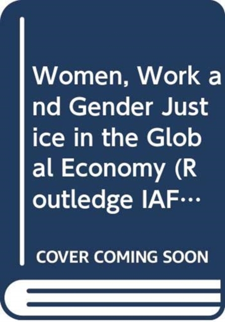 Women, Work and Gender Justice in the Global Economy, Hardback Book