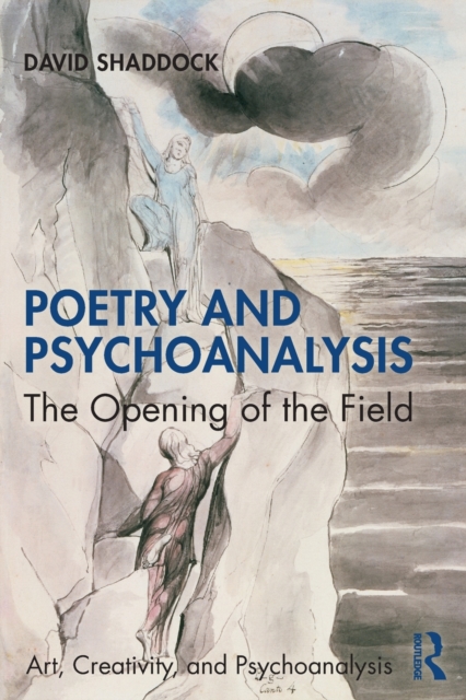 Poetry and Psychoanalysis : The Opening of the Field, Paperback / softback Book