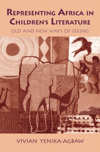 Representing Africa in Children's Literature : Old and New Ways of Seeing, Paperback / softback Book