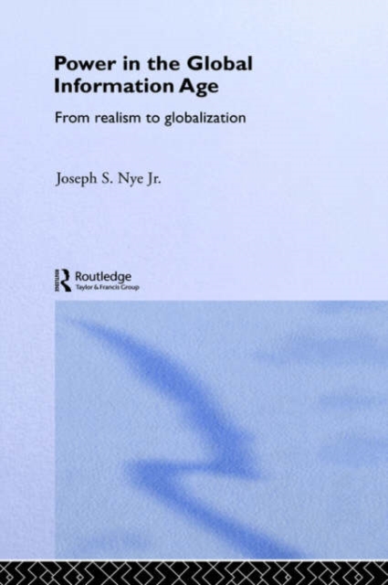 Power in the Global Information Age : From Realism to Globalization, Hardback Book