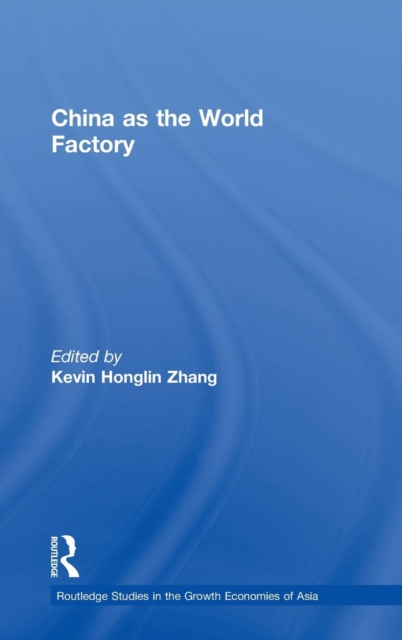 China as the World Factory, Hardback Book