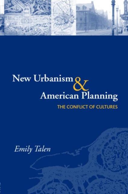 New Urbanism and American Planning : The Conflict of Cultures, Paperback / softback Book
