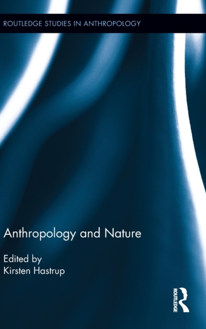 Anthropology and Nature, Hardback Book