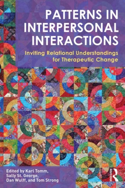 Patterns in Interpersonal Interactions : Inviting Relational Understandings for Therapeutic Change, Paperback / softback Book