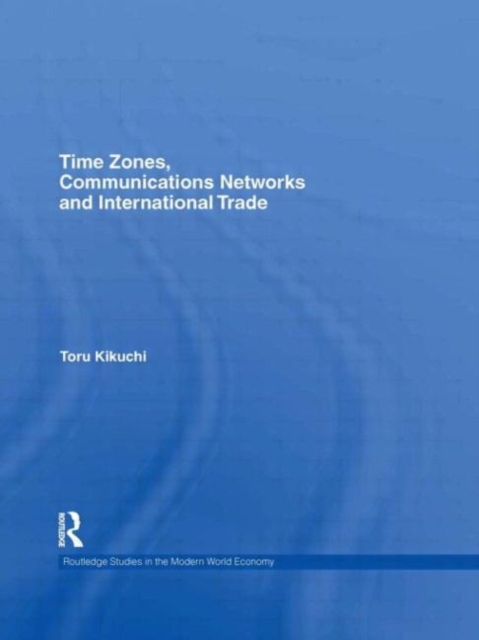 Time Zones, Communications Networks, and International Trade, Paperback / softback Book
