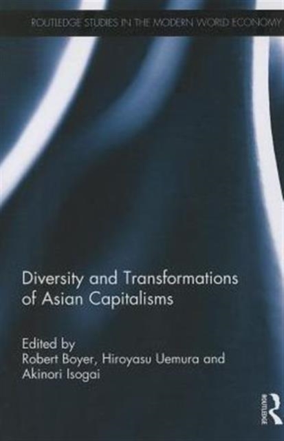 Diversity and Transformations of Asian Capitalisms, Paperback / softback Book