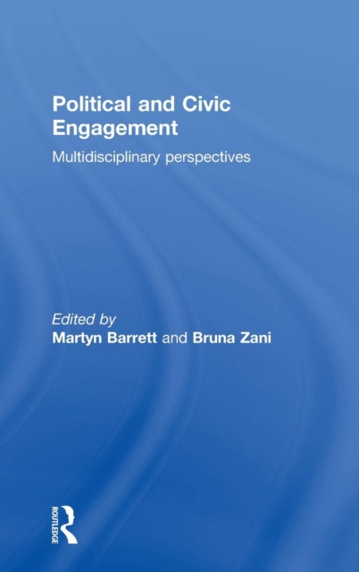 Political and Civic Engagement : Multidisciplinary perspectives, Hardback Book