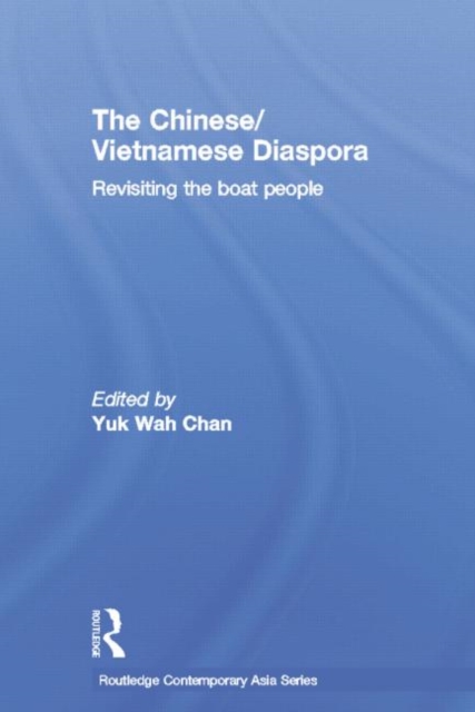 The Chinese/Vietnamese Diaspora : Revisiting the boat people, Paperback / softback Book