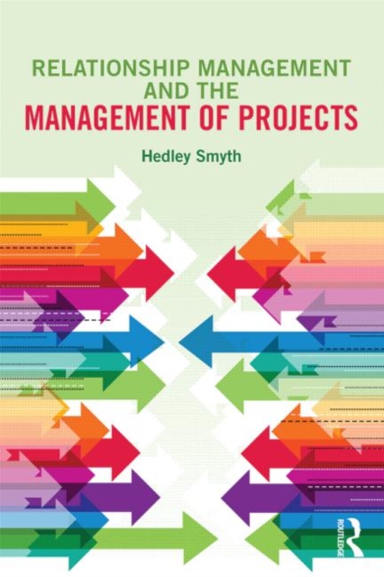 Relationship Management and the Management of Projects, Paperback / softback Book