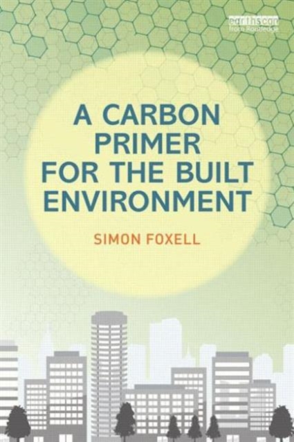 A Carbon Primer for the Built Environment, Paperback / softback Book