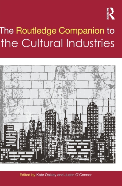 The Routledge Companion to the Cultural Industries, Hardback Book