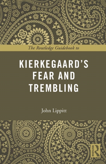 The Routledge Guidebook to Kierkegaard's Fear and Trembling, Paperback / softback Book