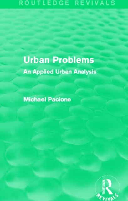 Urban Problems (Routledge Revivals) : An Applied Urban Analysis, Hardback Book