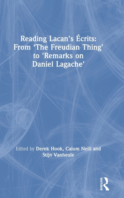Reading Lacan's Ecrits: From ‘The Freudian Thing’ to 'Remarks on Daniel Lagache', Hardback Book