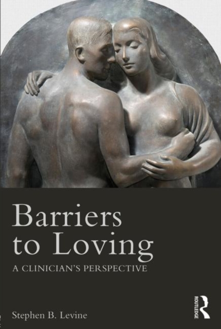 Barriers to Loving : A Clinician's Perspective, Paperback / softback Book