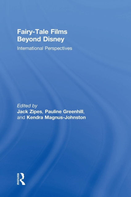 Fairy-Tale Films Beyond Disney : International Perspectives, Hardback Book
